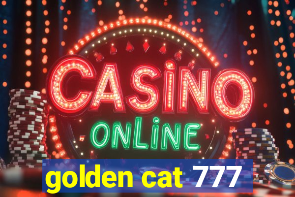 golden cat 777